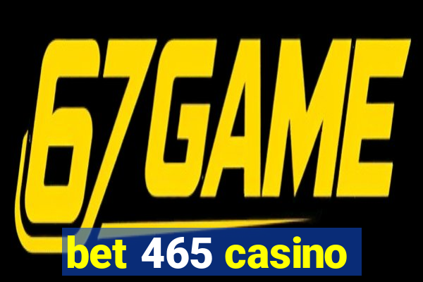 bet 465 casino